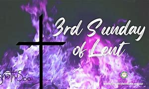 2025, 3, 23 - 3rd Sunday of Lent YC