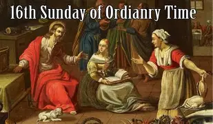 2025,  7,  20 - 16th Sun in Ordinary Time YC