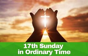 2025,  7,  27 - 17th Sun in Ordinary Time YC