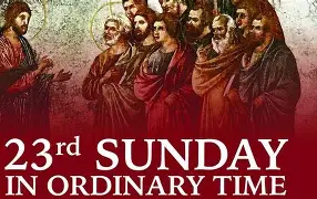 2025,  9,  7 - 23rd Sun in Ordinary Time YC