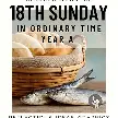 2026, 7,  2, 18th Sun in Ordinary Time YA