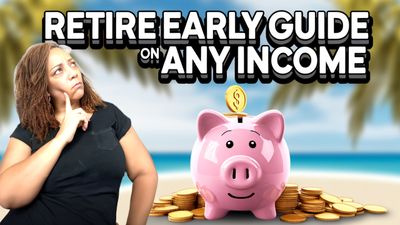 Your Ultimate Guide to Early Retirement: Achieve Financial Freedom on Any Income
