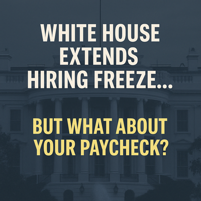 White House Extends Federal Hiring Freeze—Here’s What You Can Do About It