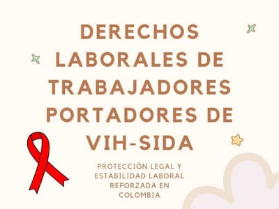 ¿Sabes cuales son los derechos laborales de los trabajadores portadores de VIH? 🤔💡