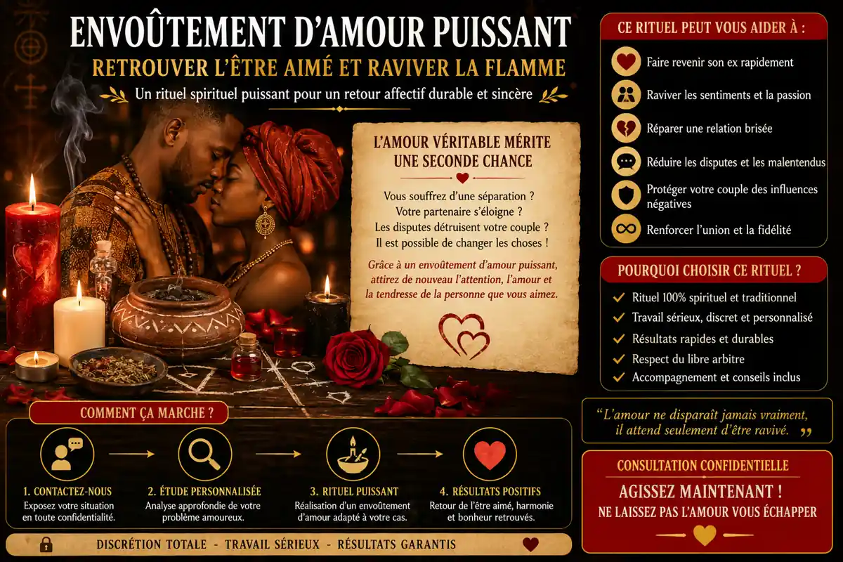 Envoûtement d'amour puissant et retour affectif spirituel pour retrouver l'être aimé, raviver les sentiments et favoriser la réconciliation amoureuse grâce aux traditions africaines.