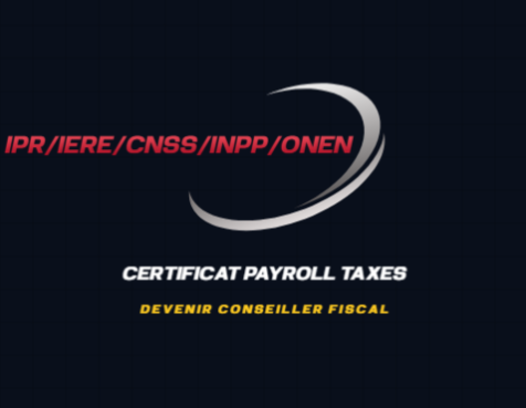 CERTIFICAT PROFESSIONNEL PAYROLL TAXES (IPR/IERE/CNSS/INPP/ONEM)