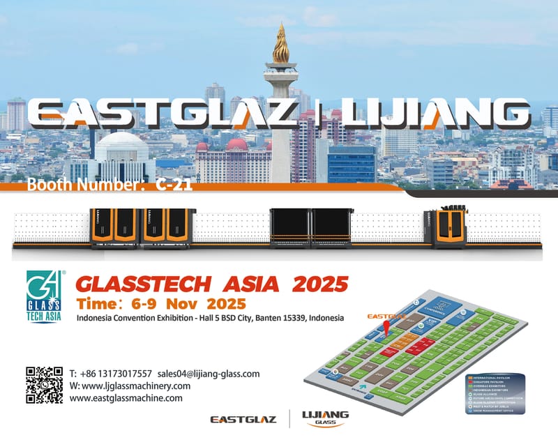 EASTGLAZ | LIJIANG Makes a Grand Debut! Showcasing Cutting-Edge Glass Machinery at GLASSTECH ASIA 2025 Indonesia