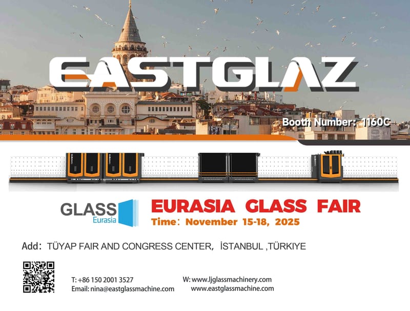 LIJIANG to Showcase Core Glass Processing Equipment at Eurasia Glass Fair 2025 – Booth No. 1160C, in Istanbul