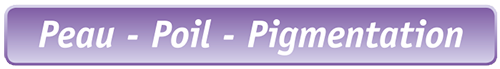 Peau - Poil - Pigmentation