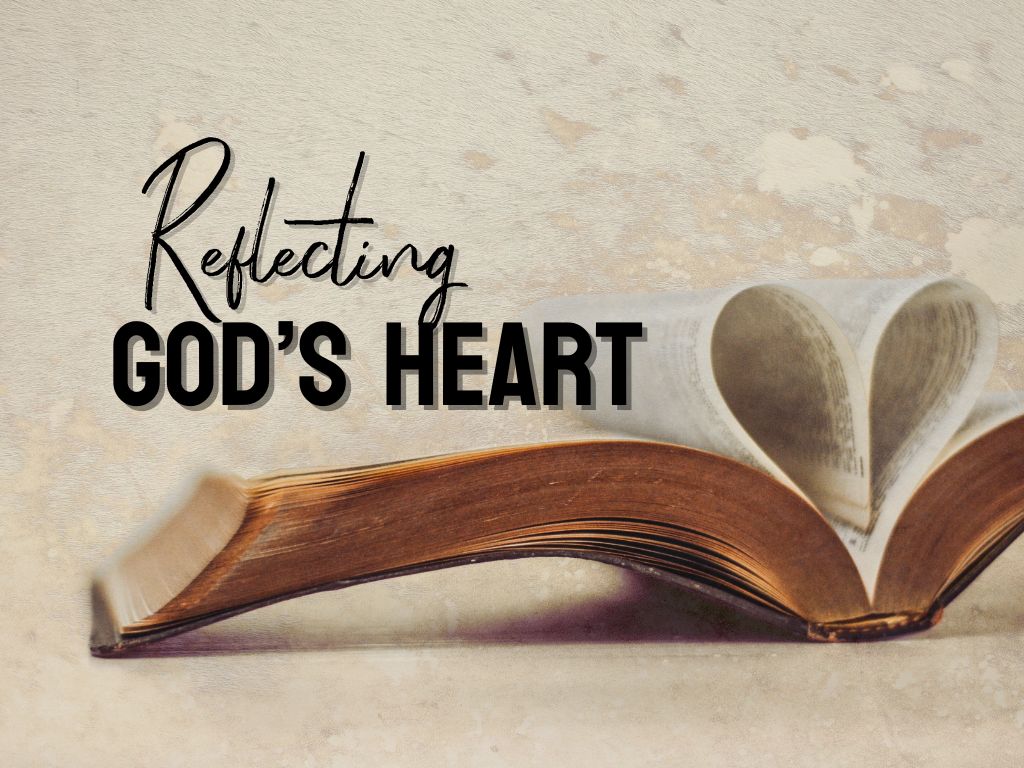 Reflecting God's Heart
