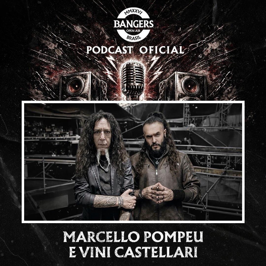 MARCELLO POMPEU E VINI CASTELLARI SÃO OS CONVIDADOS DO EPISÓDIO #7 DO PODCAST OFICIAL DO BANGERS OPEN AIR
