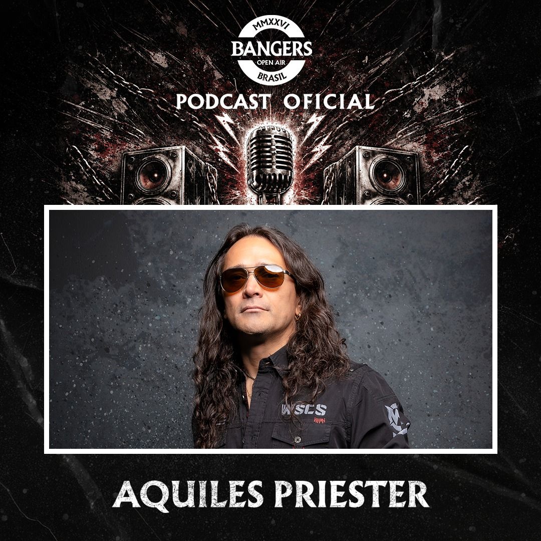 AQUILES PRIESTER É O CONVIDADO DO EPISÓDIO #8 DO PODCAST OFICIAL DO BANGERS OPEN AIR