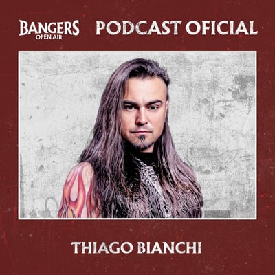 Podcast Oficial do Bangers Open Air traz Thiago Bianchi como convidado do episódio #2