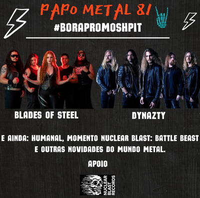 Papo Metal 81 traz entrevistas com Blades of Steel e Dynazty.