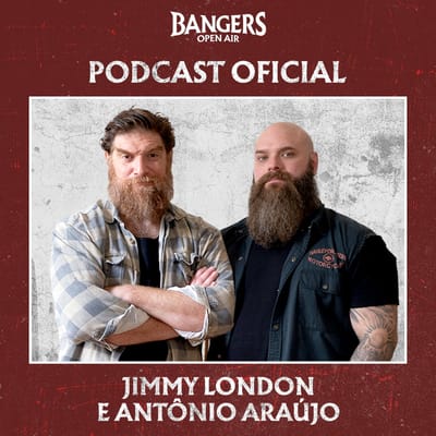 A Força do Countrycore no Metal: Jimmy London e Antonio Araújo do Matanza Ritual no ep. #8 do Podcast Oficial do Bangers Open Air