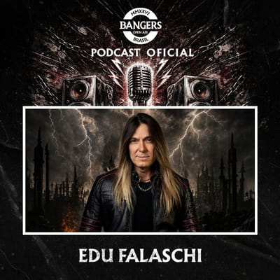 PODCAST OFICIAL DO BANGERS OPEN AIR ENCERRA TEMPORADA COM EDU FALASCHI