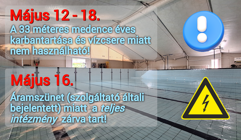 33 méteres medence karbantartás és áramszünet miatt zárva tartás májusban!