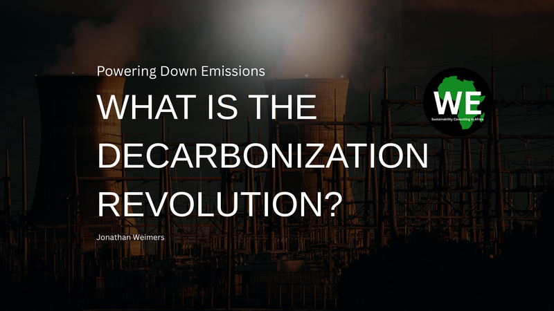 Powering Down Emissions: What is the Decarbonization Revolution?