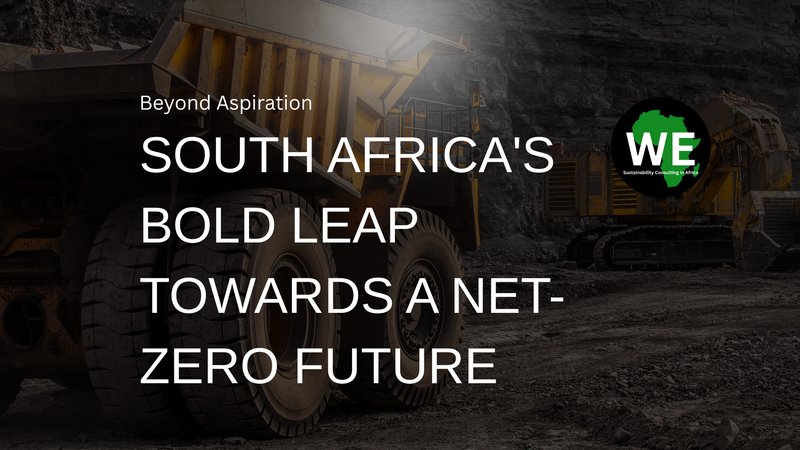 Beyond Aspiration: South Africa's Bold Leap Towards a Net-Zero Future