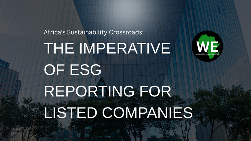 Africa's Sustainability Crossroads: The Imperative of ESG Reporting for Listed Companies