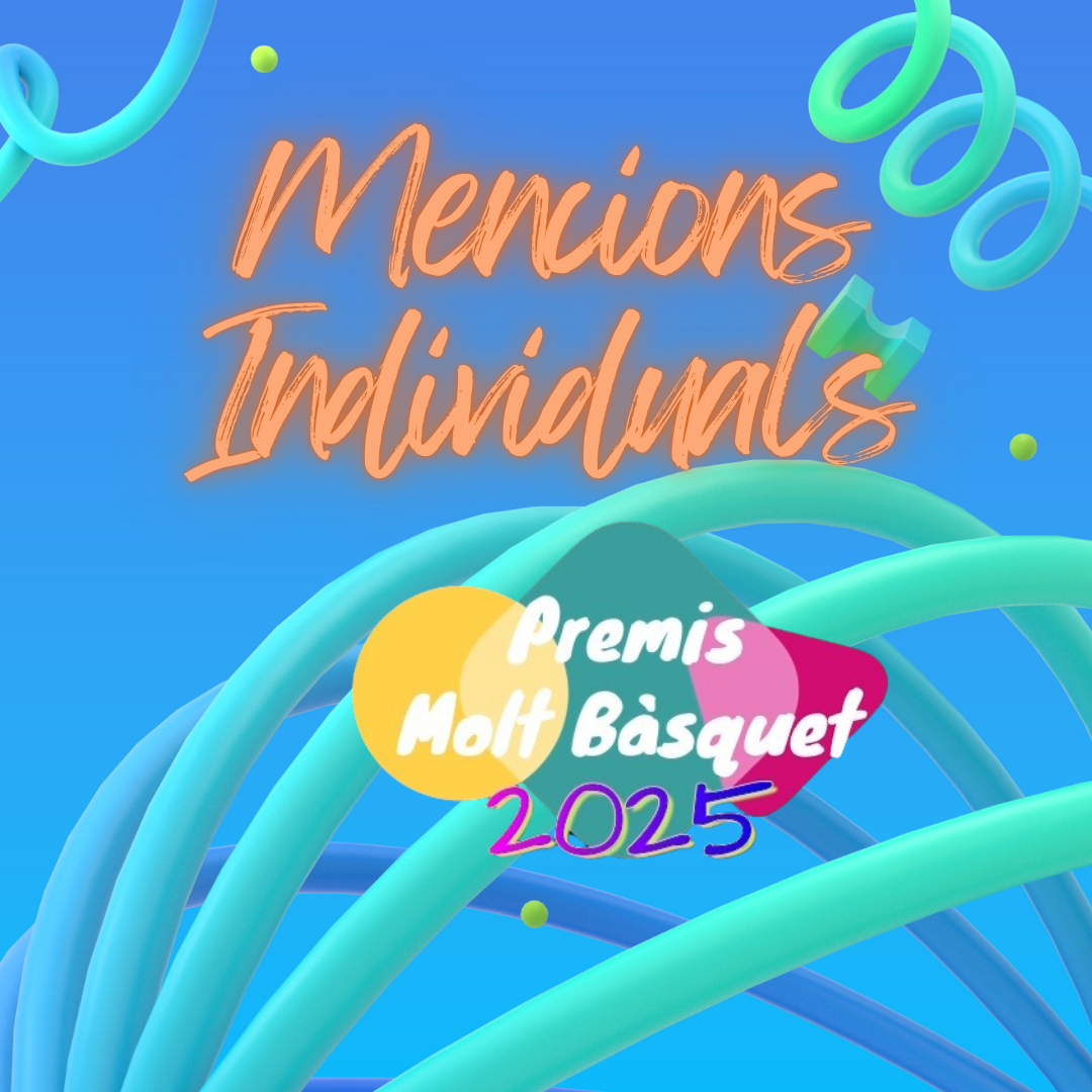 đ Mencions Individuals Premis Molt BĂ squet 2025