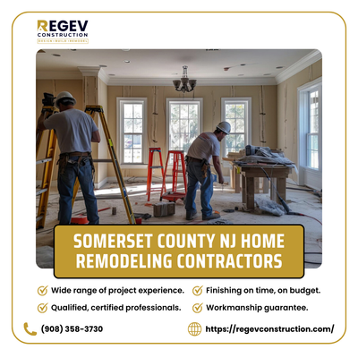 Somerset County NJ Home Remodeling Contractors: Enhance Your Space with Regev Construction