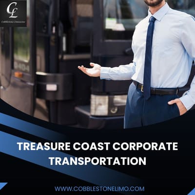 Efficient and Professional: Corporate Transportation in Treasure Coast, FL