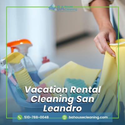 Eco-Friendly Vacation Rental Cleaning Services in San Leandro