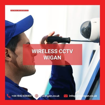 Secure Your Property with Wireless CCTV in Wigan by GHE Electrical, Fire & Security Ltd