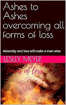 Ashes to ashes. Overcoming all forms of loss