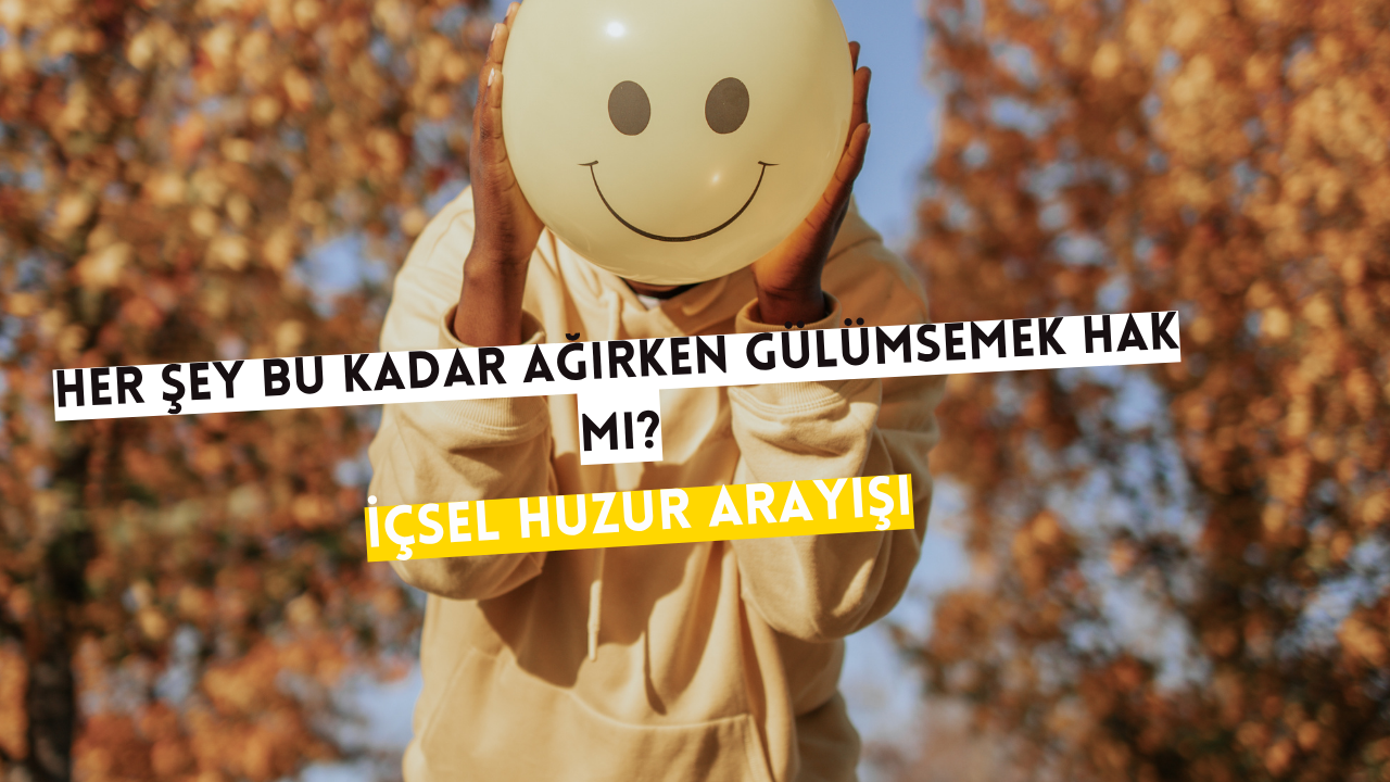 Her Şey Bu Kadar Ağırken Gülümsemek Hak Mı?