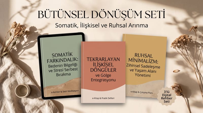 BÜTÜNSEL DÖNÜŞÜM SETİ: Somatik, İlişkisel ve Ruhsal Arınma