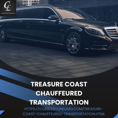 Cobblestone Limousine Service: The Ultimate in Luxury with Treasure Coast Limo Service