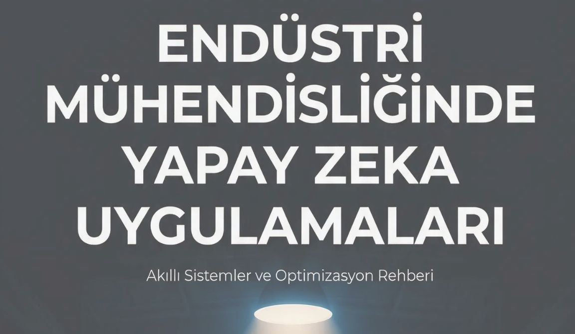 Endustri Muhendisliginde Yapay Zeka Uygulamalari