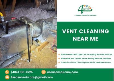 The Importance of Vent Cleaning Near Me: Why You Should Choose 4 Seasons Air Care for Your Dryer Vent Cleaning in Marietta, GA