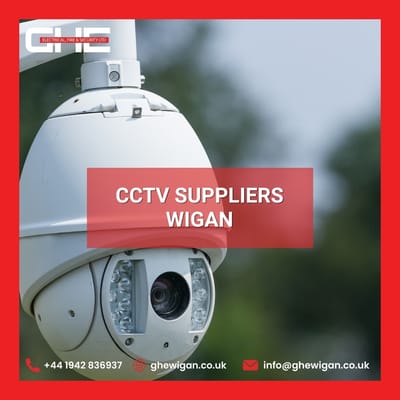 Top CCTV Suppliers in Wigan – Secure Your Property with GHE Electrical, Fire & Security Ltd