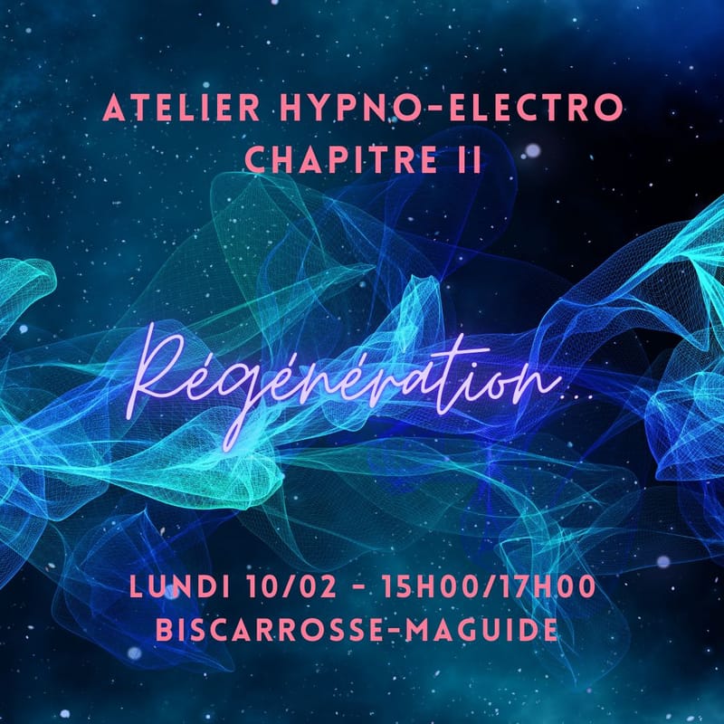 Atelier mini-groupe hypno-electro II : régénération