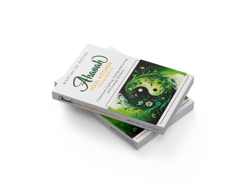 Ahavah - Soul Kitchen - Conscious Cooking, Eating, and Living with Energy Alchemy (Book One)