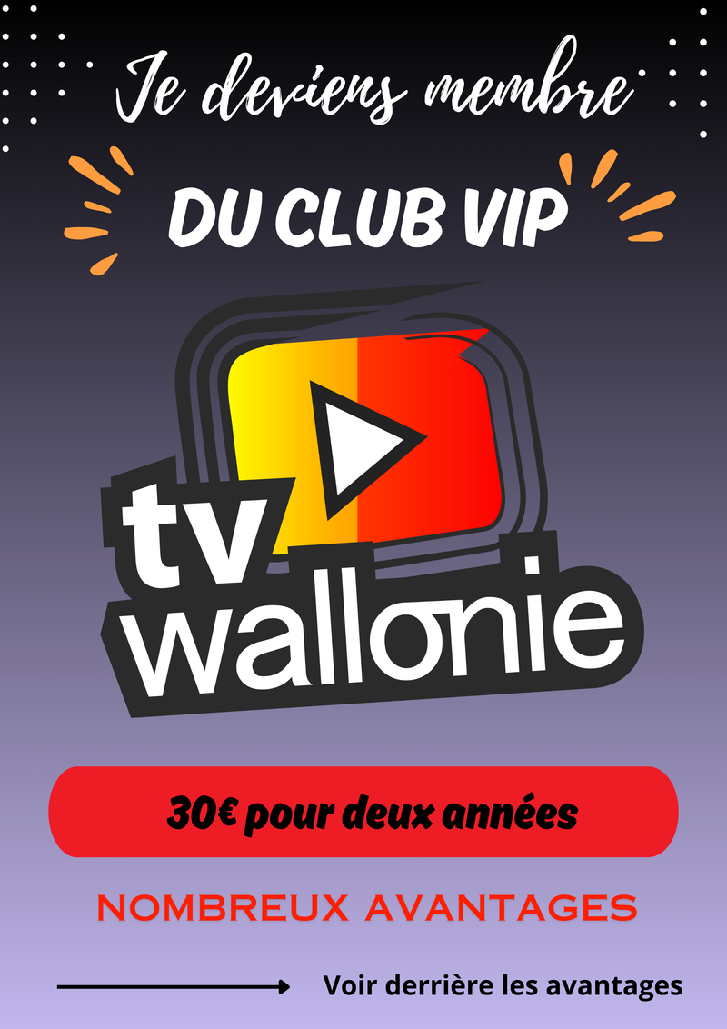 Club V.I.P de TV Wallonie que des avantages !