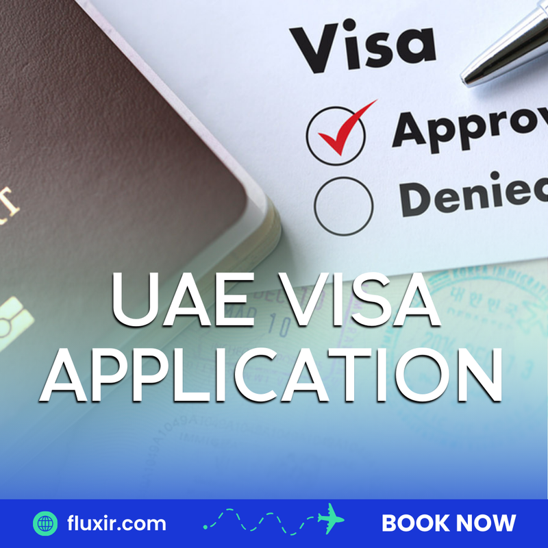 Simplify Your UAE Visa Application: Quick and Easy Process with Fluxir