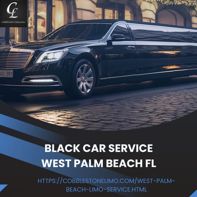 Discover the Unmatched Elegance of Cobblestone Limousine Service’s Black Car Service in West Palm Beach FL