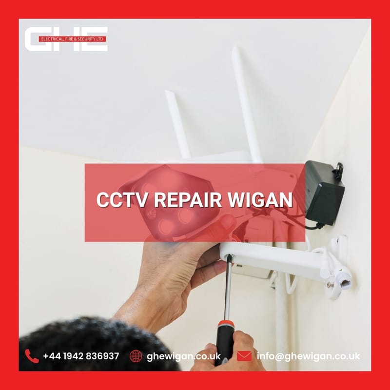 Reliable CCTV Repair in Wigan by GHE Electrical, Fire & Security Ltd