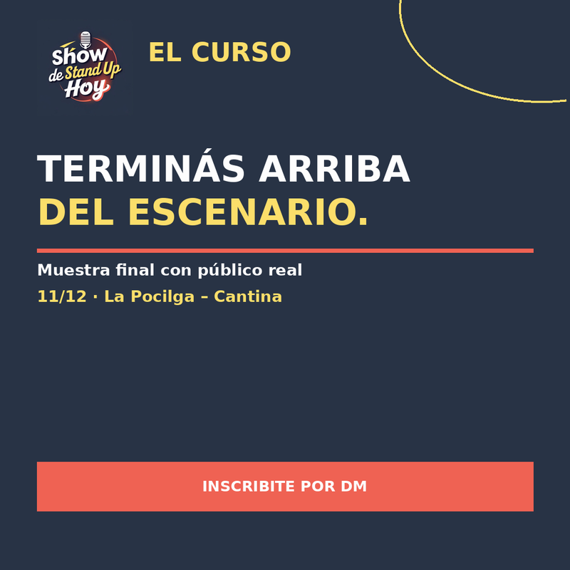 TERMINÁS ARRIBA DEL ESCENARIO.
