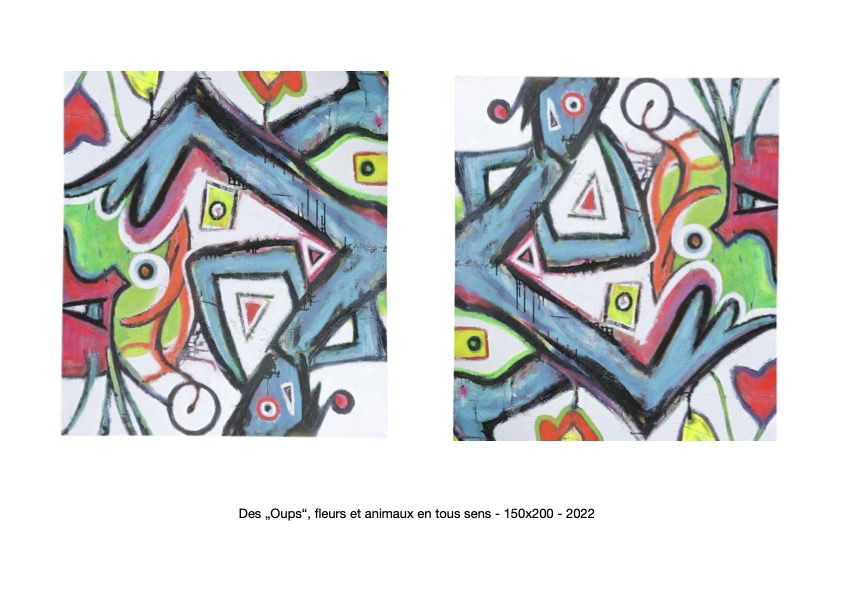 Des "Oups", fleurs et animaux en tous sens - 150x200 - 2022