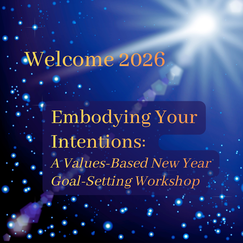 Embodying Your Intentions: A Values-Based New Year Goal-Setting Workshop