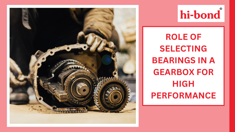 Role of Selecting Bearings In a Gearbox For High Performance