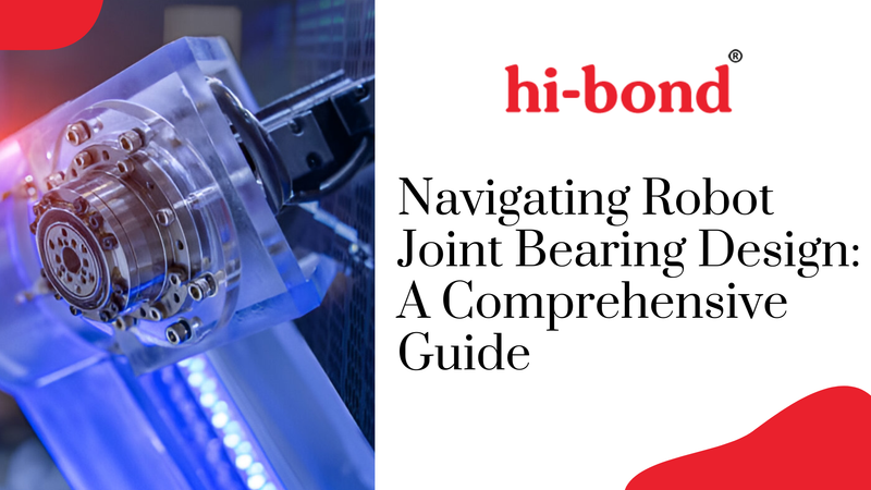 Navigating Robot Joint Bearing Design: A Comprehensive Guide