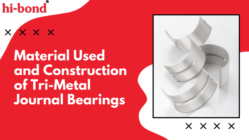 Material Used and Construction of Tri-Metal Journal Bearings