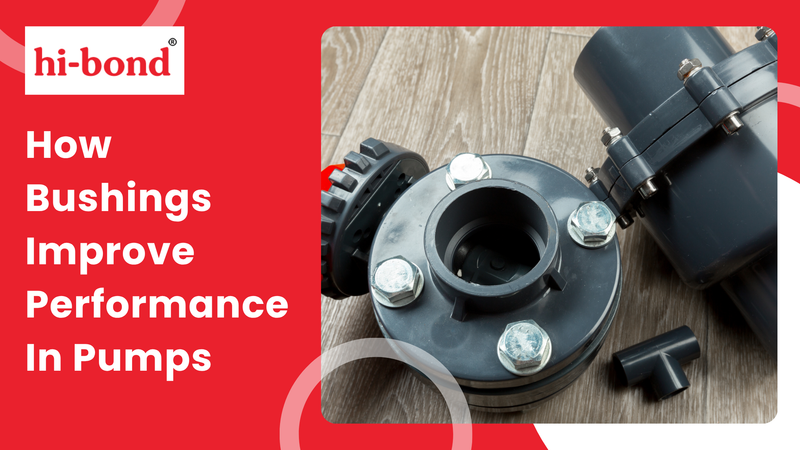 How Bushings Improve Performance In Pumps