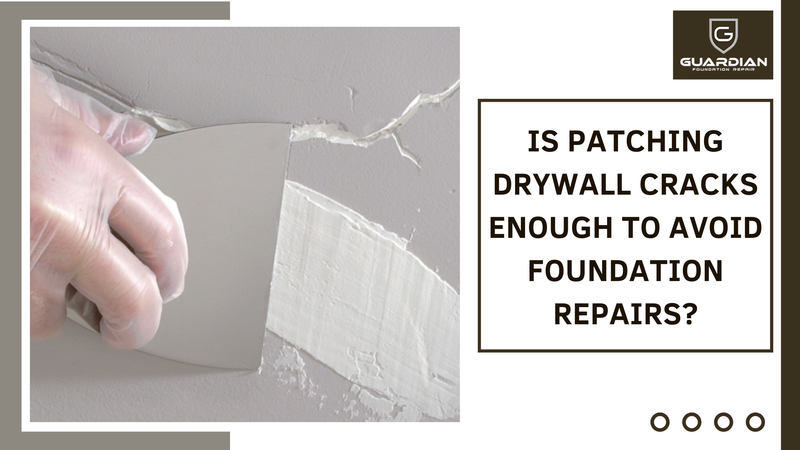 Is Patching Drywall Cracks Enough to Avoid Foundation Repairs?